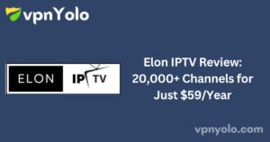 Elon IPTV Review: 20,000+ Channels for Just $59/Year