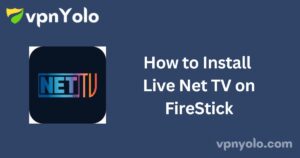 How to Install Live Net TV on FireStick