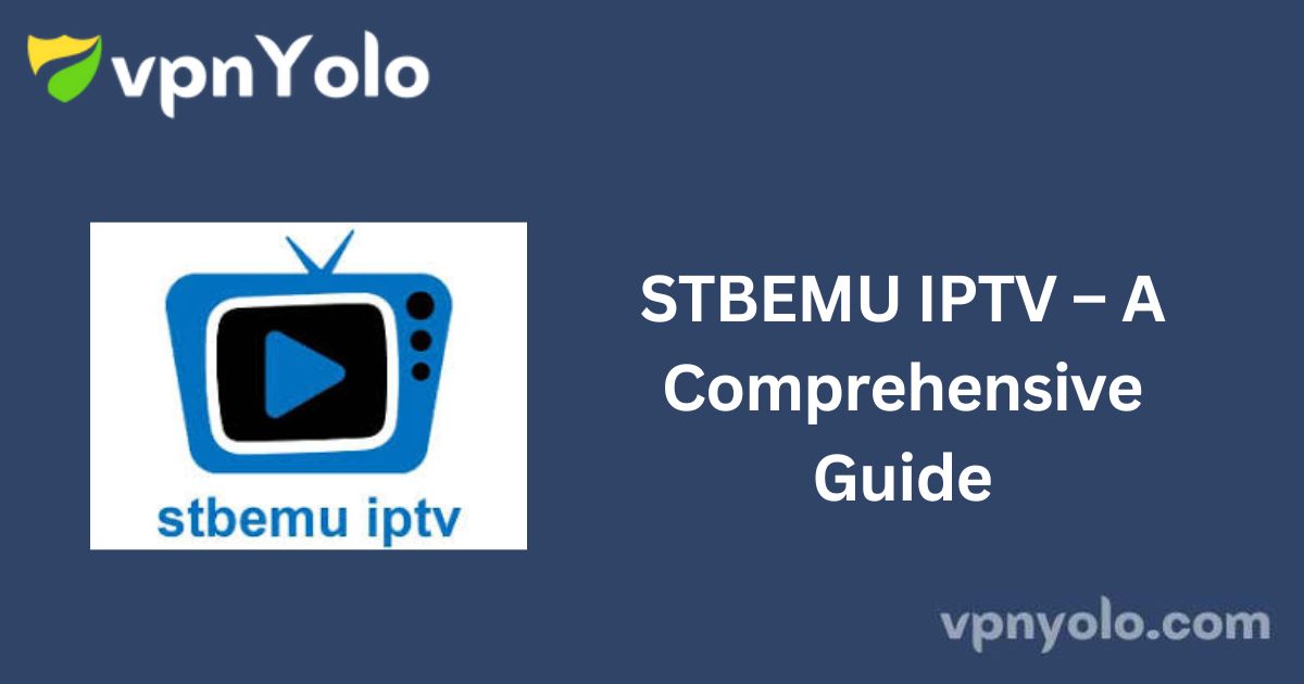 STBEMU IPTV – A Comprehensive Guide