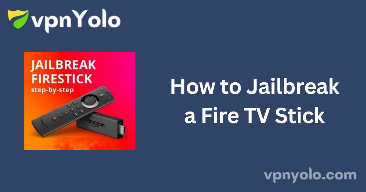 How to Jailbreak a Fire TV Stick