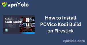 How to Install POVico Kodi Build on Firestick