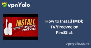 How to Install IMDb TV/Freevee on FireStick